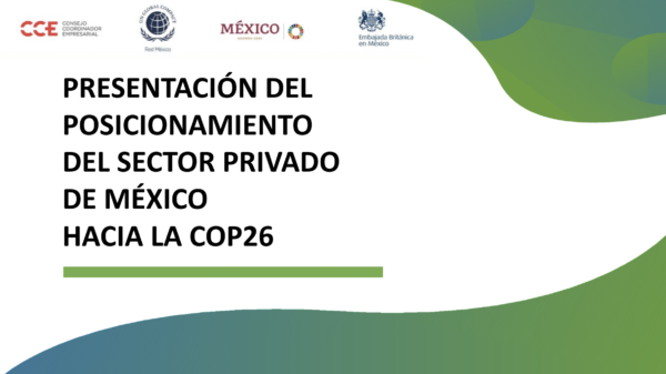 Sector Privado de México presenta posicionamiento ante la COP26 por un uso más consciente de recursos naturales