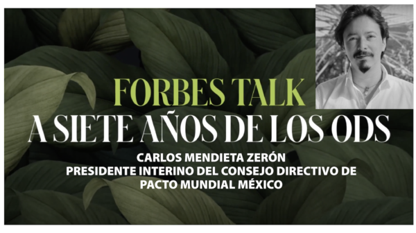 Pacto Mundial México presente en el Foro “Economía verde y Desarrollo Sostenible 2022” de Forbes